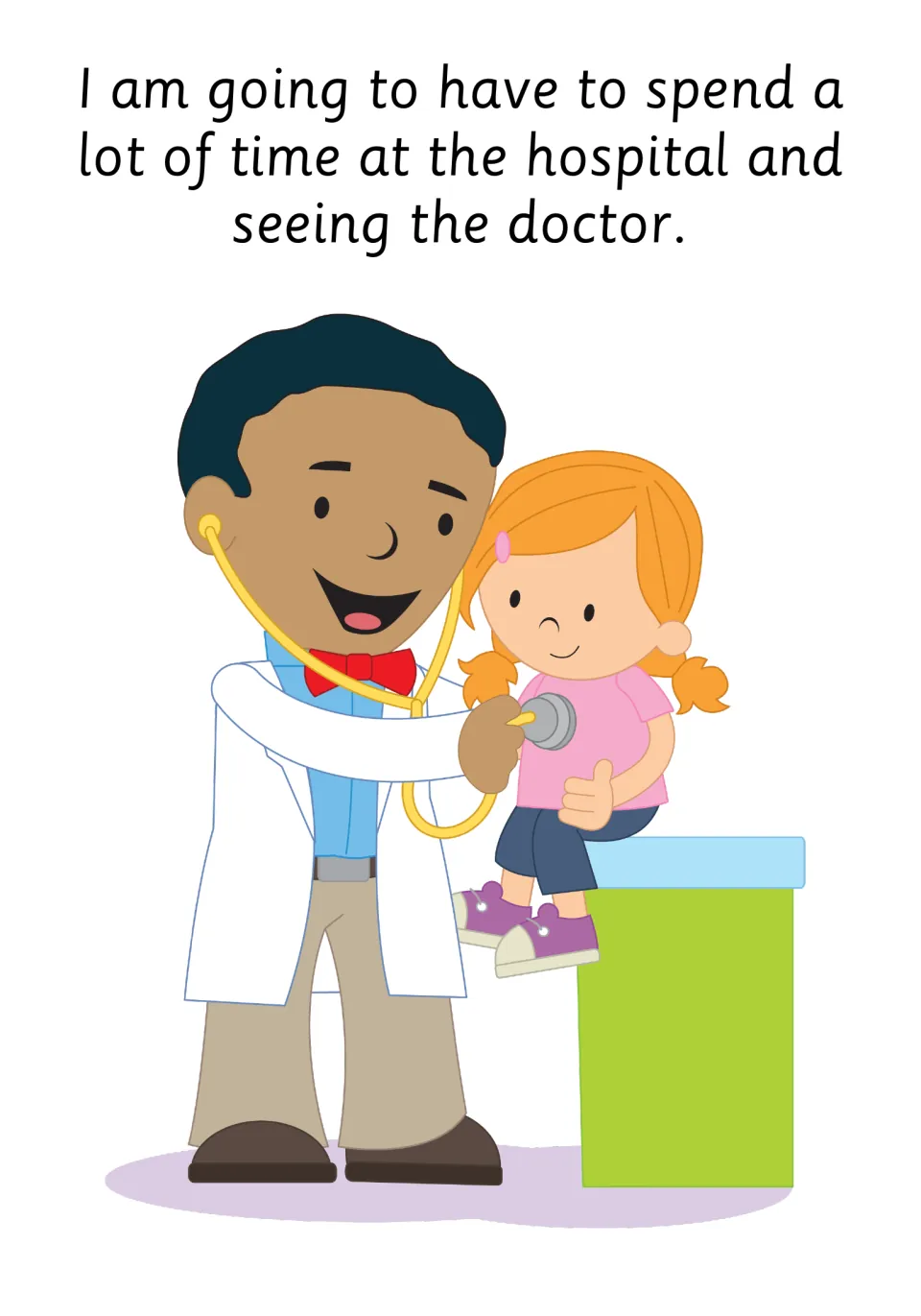 Social story page on spending lots of time at the hospital: a smiling doctor checks a girl with a stethoscope