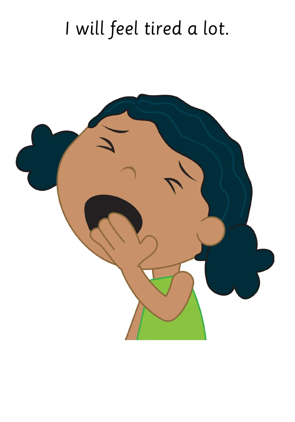 Social story page: I will feel tired a lot, with a girl in a green top yawning and covering her mouth