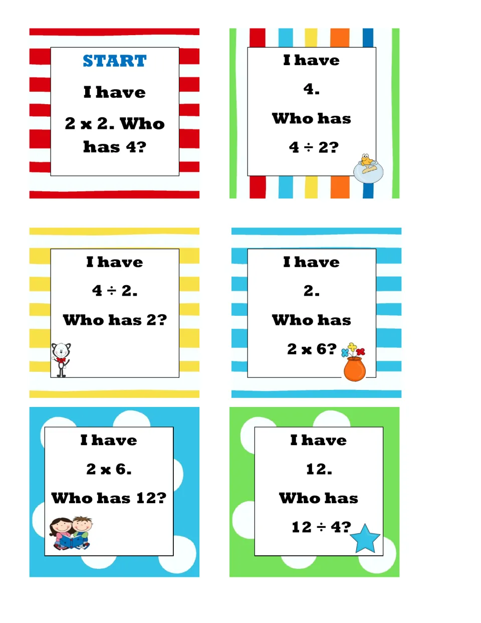Multiplication and division game cards from Start: I have 2 x 2, who has 4? through I have 12, who has 12 ÷ 4?