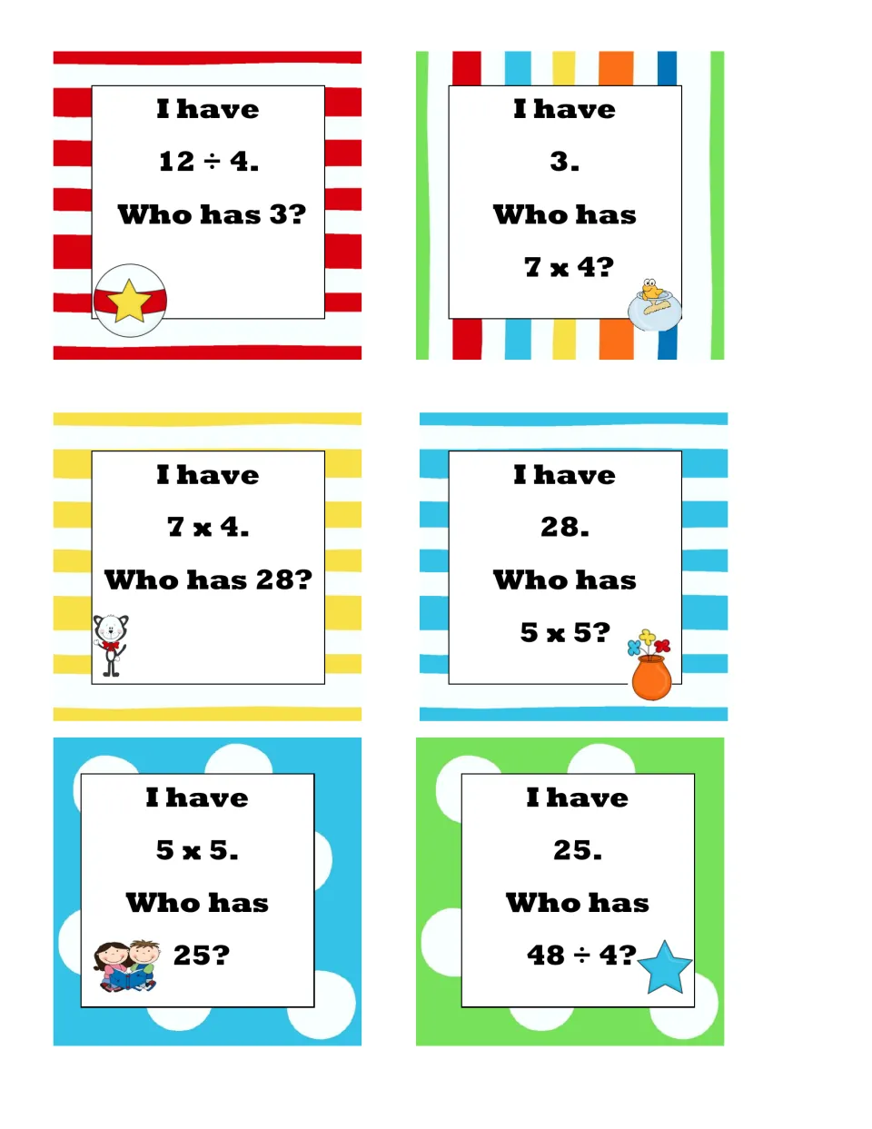 Multiplication and division fact cards: I have 12 ÷ 4, who has 3? continuing through 7 x 4 and 5 x 5 to 48 ÷ 4?