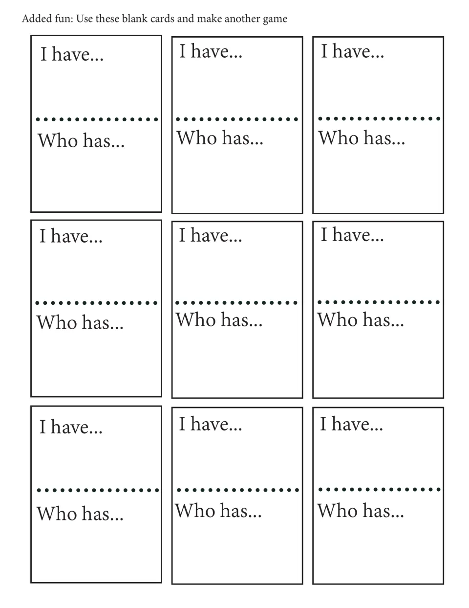 Nine blank game cards labeled 'I have...' and 'Who has...' for players to create another card game