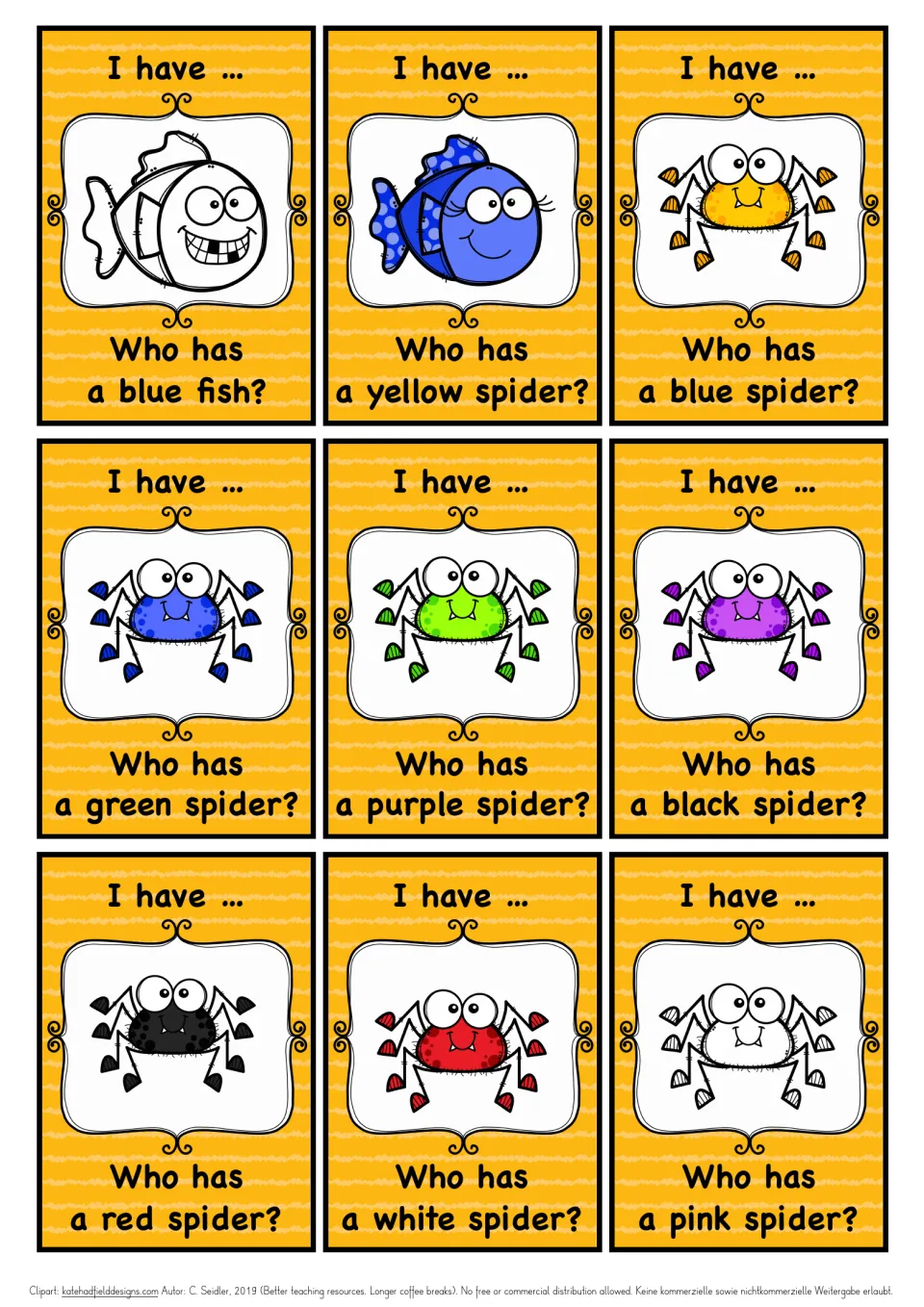 Spider colour cards: students hold a fish or spider picture and ask Who has a yellow, blue, green, purple or black spider?