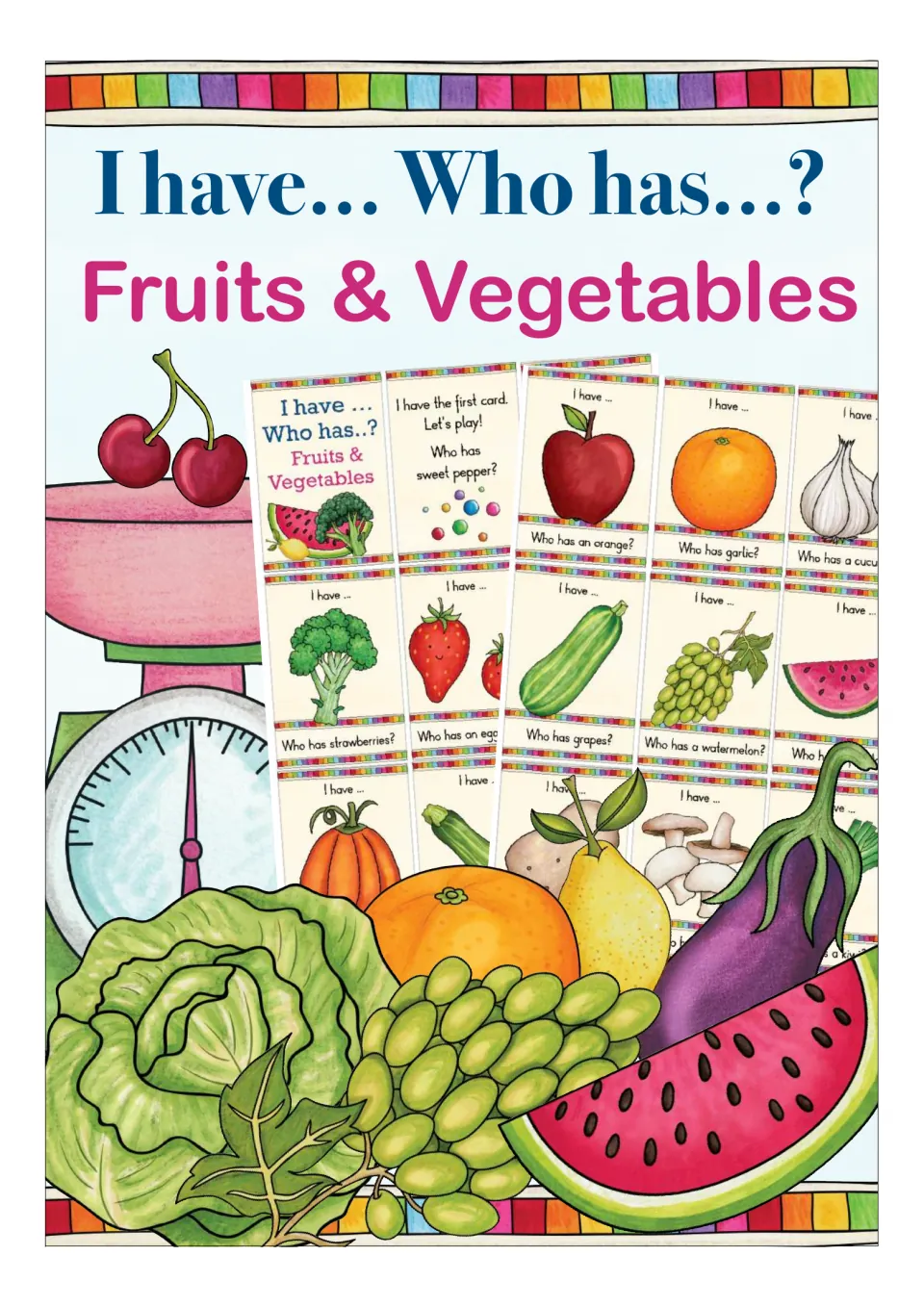Cover of I have... Who has...? Fruits & Vegetables showing sample picture cards over drawn cherries, grapes and a melon