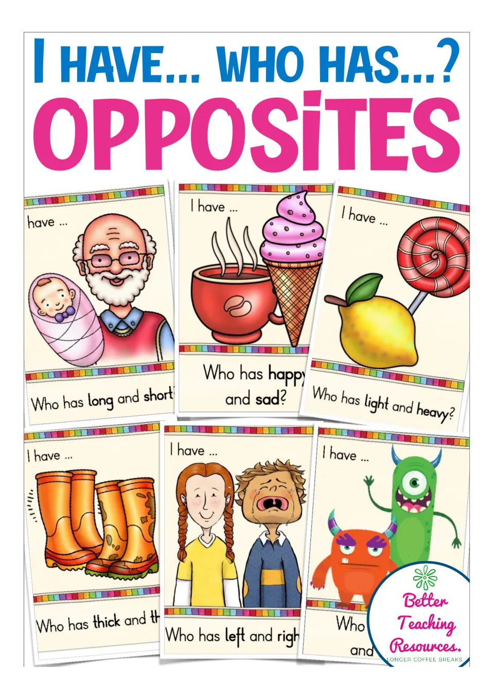 Cover for I have...Who Has...? Opposites showing card prompts such as long and short, happy and sad, and left and right