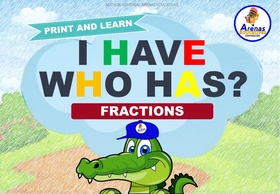 I Have, Who Has? Fractions cover with a Print and Learn banner, a crocodile in a cap and the Arenas Educativas logo