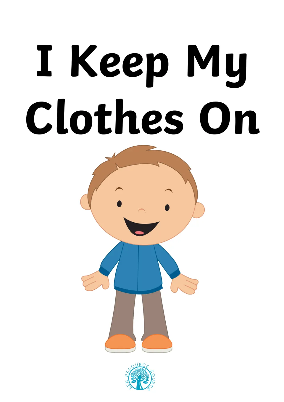 Cover of the I Keep My Clothes On social story showing a smiling boy in a blue jumper, brown trousers and orange shoes