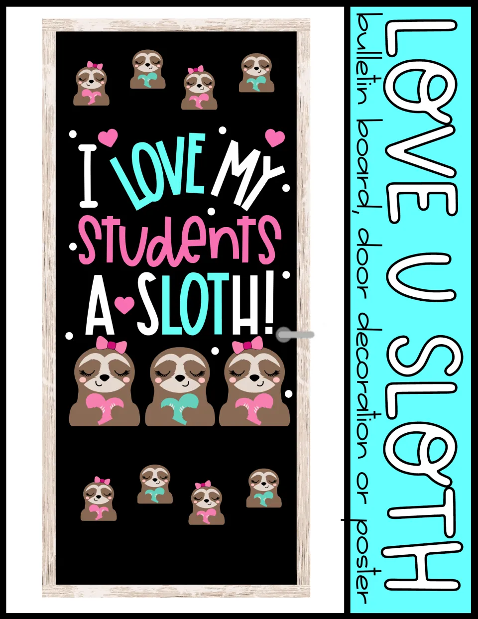 Kit cover shows 'I love my students a sloth!' on a classroom door and names bulletin board and poster uses