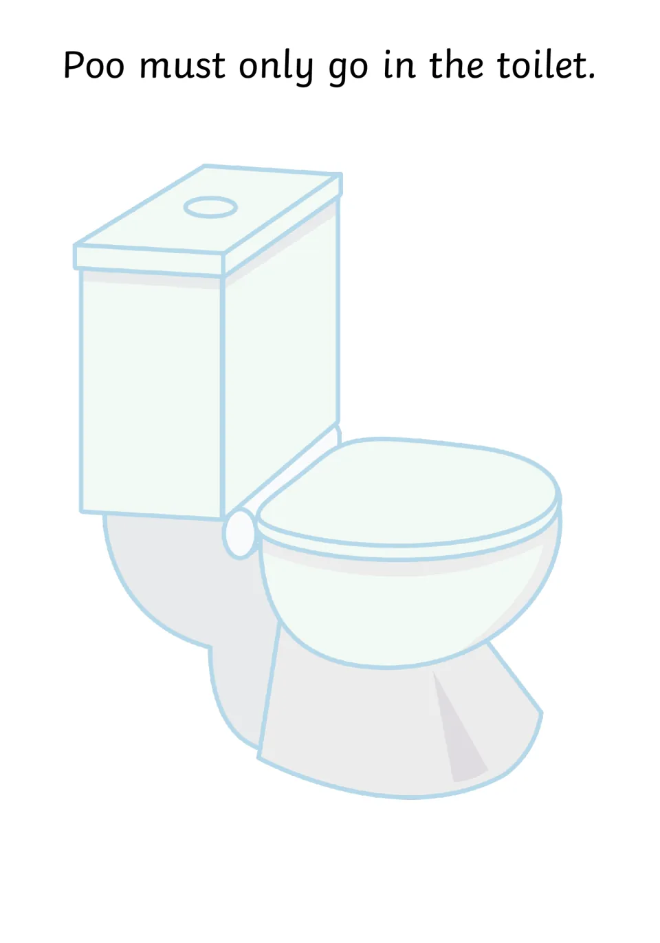 Toilet reminder: 'Poo must only go in the toilet' restates the rule beside a drawing of a toilet with its lid closed