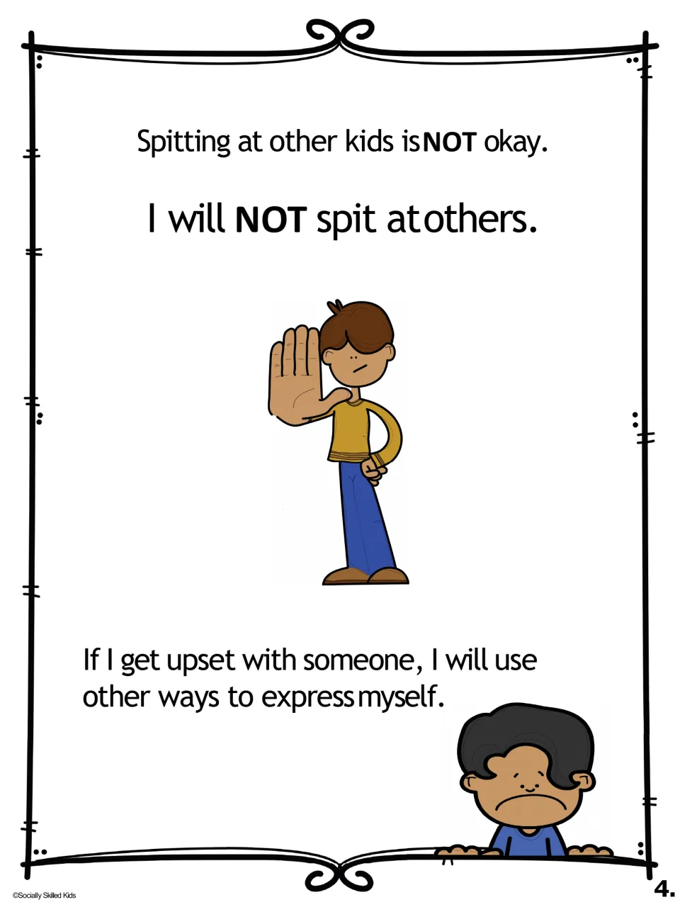 Story page 4 says spitting at other kids is not okay and promises to use other ways to express upset feelings.