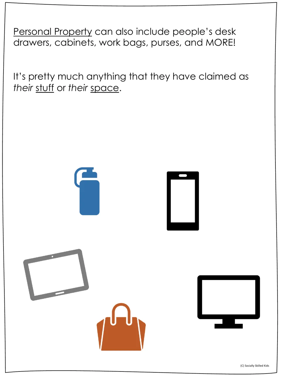 Personal property also covers spaces: desk drawers, cabinets, work bags and purses that people claim as their own