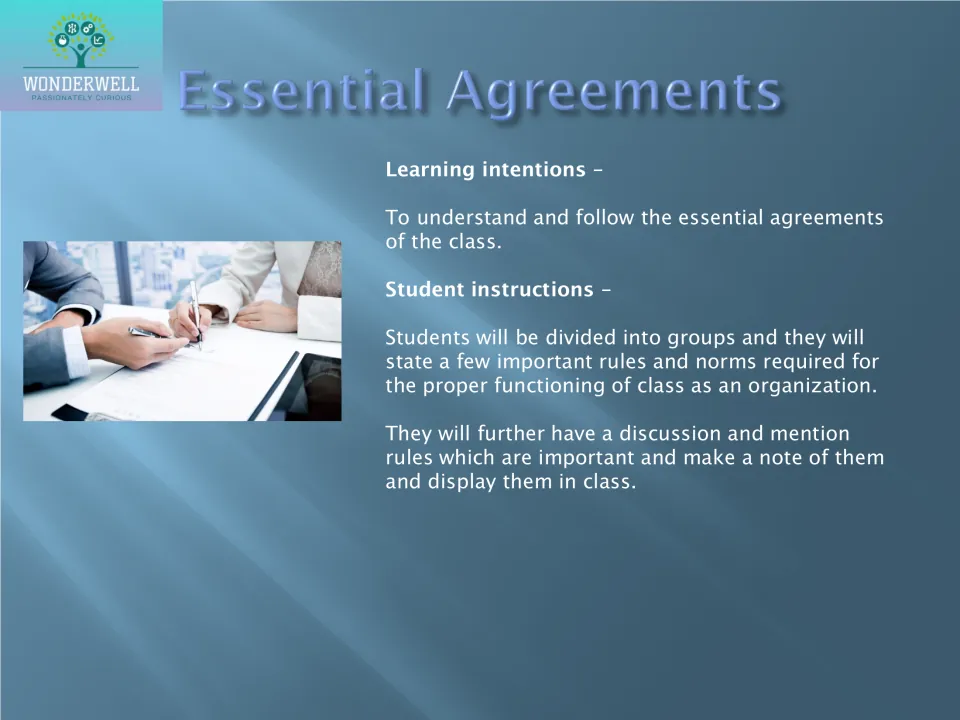 Essential agreements: groups state the rules and norms a class needs to function, then note and display them
