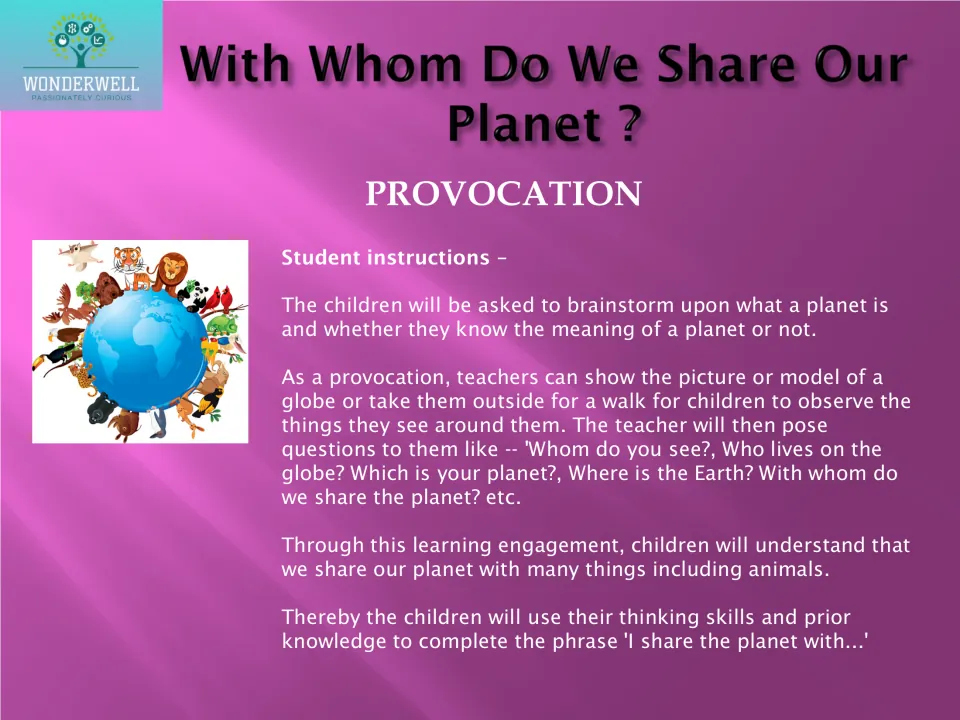 Provocation: children brainstorm who shares our planet and complete the phrase 'I share the planet with...'