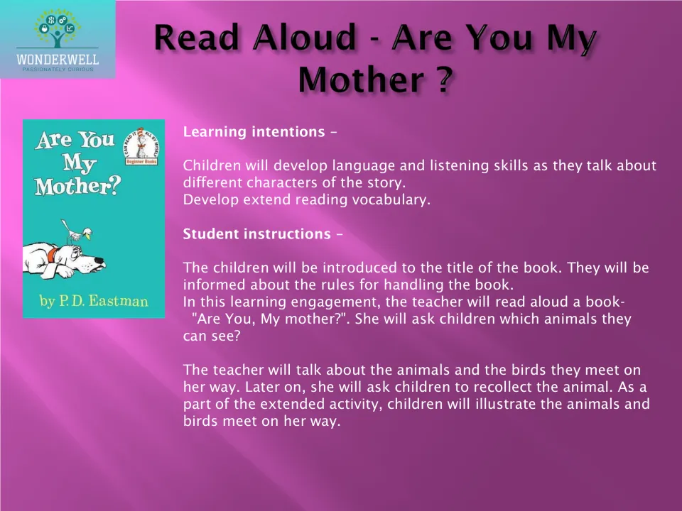 Read-aloud of Are You My Mother?: children recall the animals in the story and illustrate the ones the bird meets