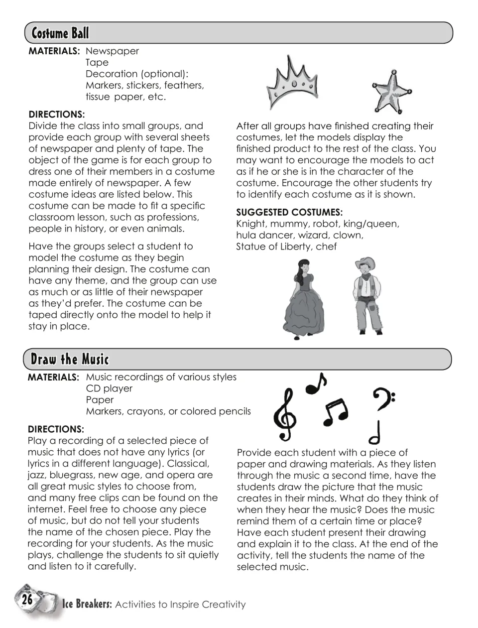 Costume Ball and Draw the Music: groups dress a model in newspaper costumes; students draw what instrumental music evokes