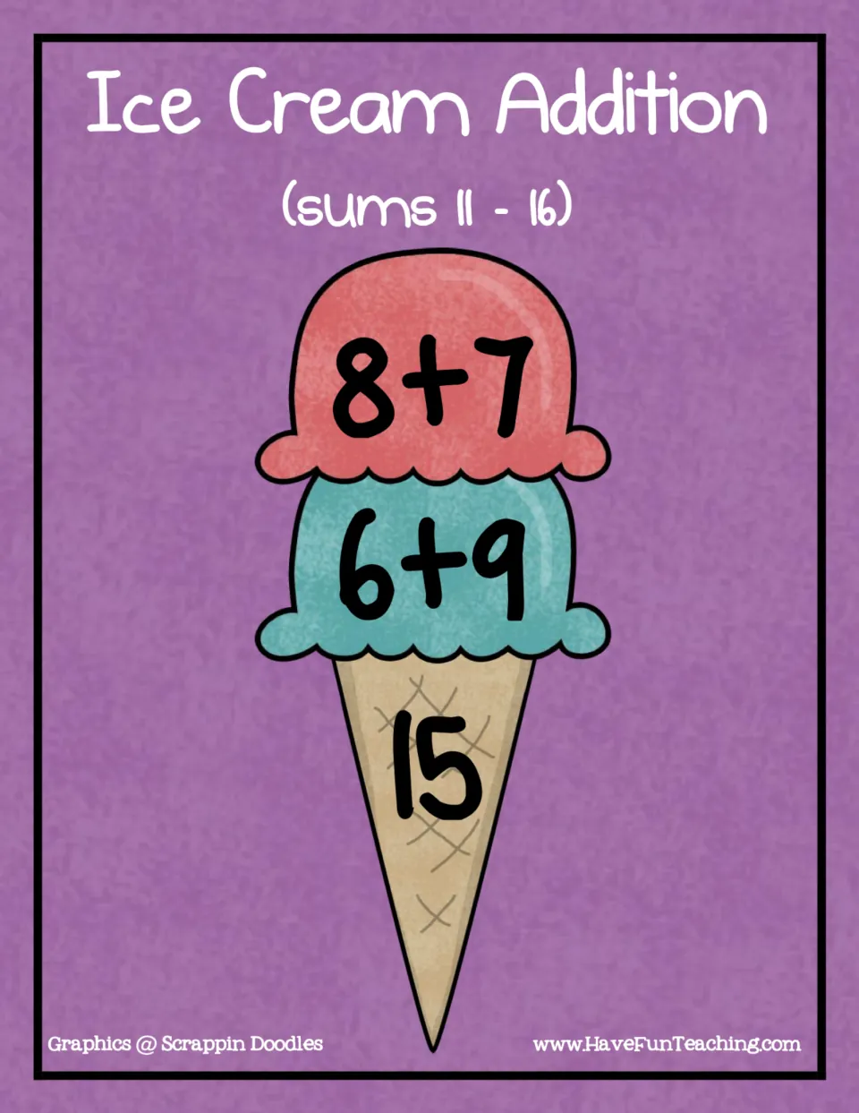 Ice Cream Addition cover for sums 11–16, showing scoops labeled 8 + 7 and 6 + 9 above a cone labeled 15