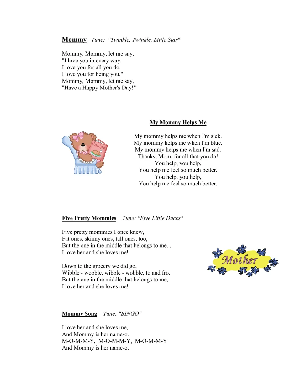 Mother's Day songs: Mommy, My Mommy Helps Me, Five Pretty Mommies and Mommy Song, sung to Twinkle Twinkle and BINGO tunes