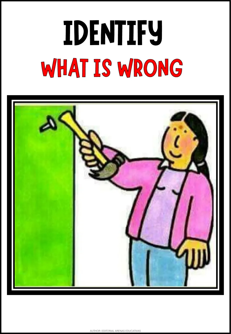 Spot the absurdity: a smiling woman uses a paintbrush to hit a nail into a green wall; students say what is wrong