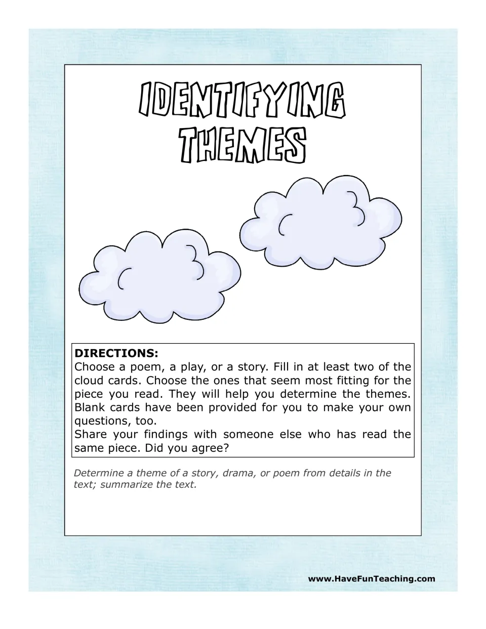 Identifying Themes directions: students read a poem, play or story, fill in two or more cloud cards and compare findings