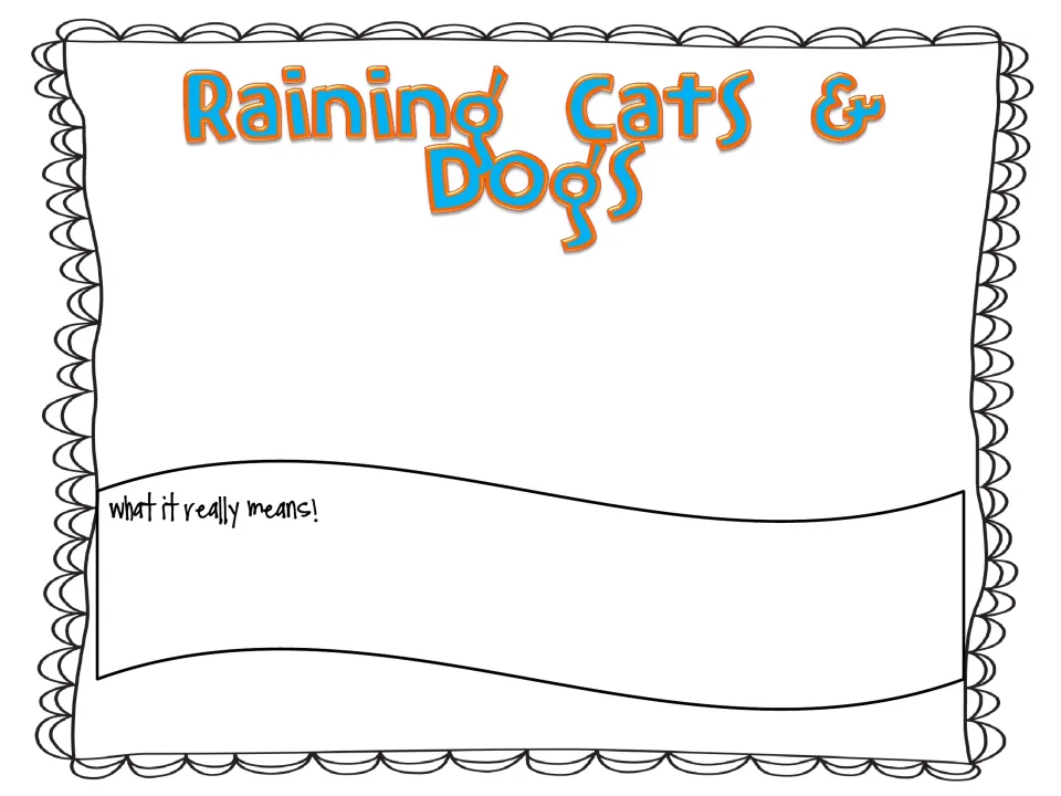 Raining cats & dogs: students illustrate the idiom literally, then write its actual meaning about heavy rain