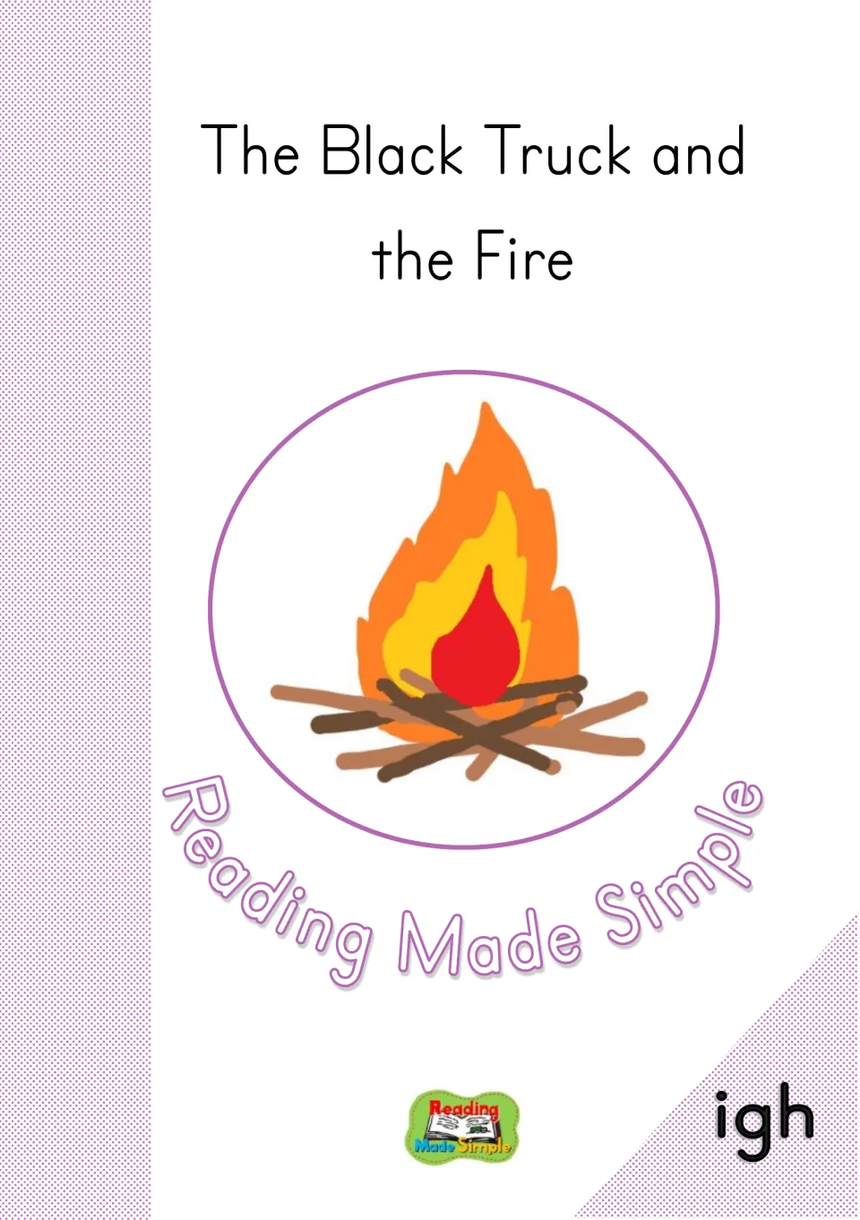 Phonics reader cover titled 'The Black Truck and the Fire,' featuring a bonfire and the target sound igh