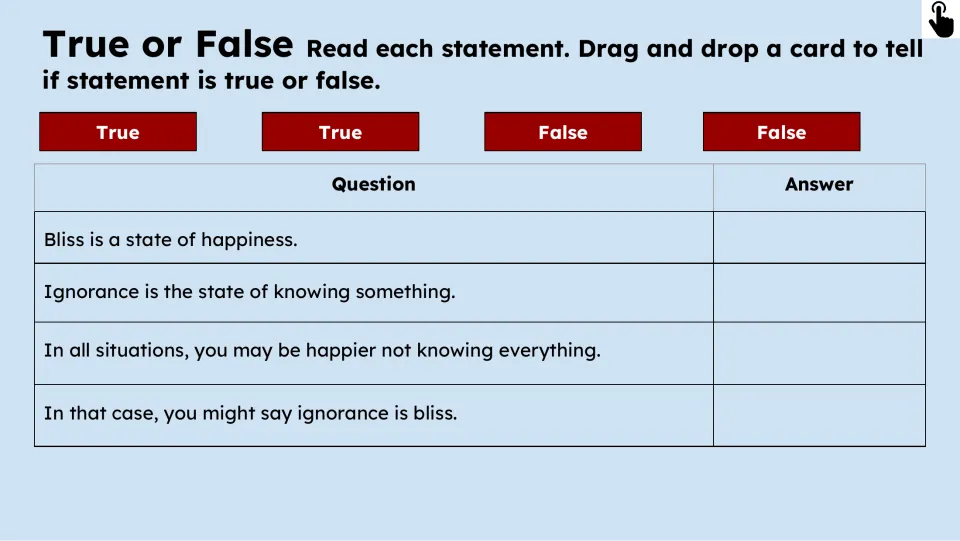 True or false activity asks students to drag answer cards for four statements about bliss and ignorance