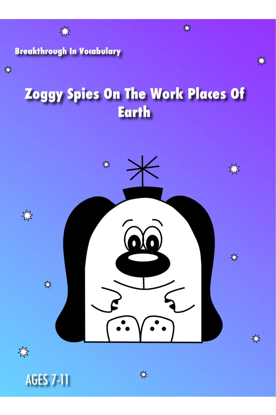 First story cover: Zoggy Spies On The Work Places Of Earth, from Breakthrough in Vocabulary, ages 7–11