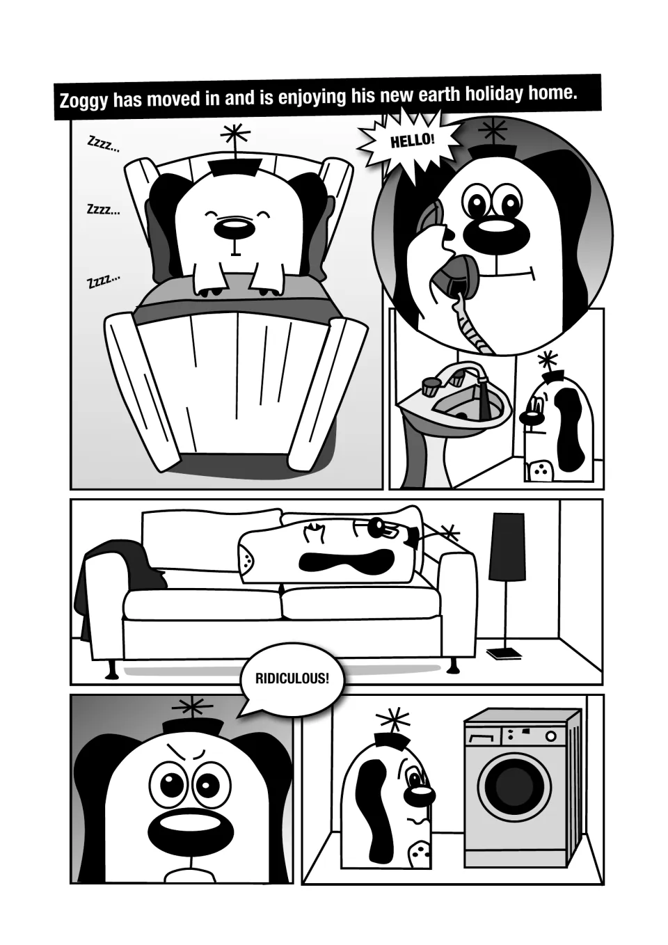 Comic of Zoggy in his new earth holiday home: sleeping in bed, on the phone, at a sink, on a sofa, by a washing machine