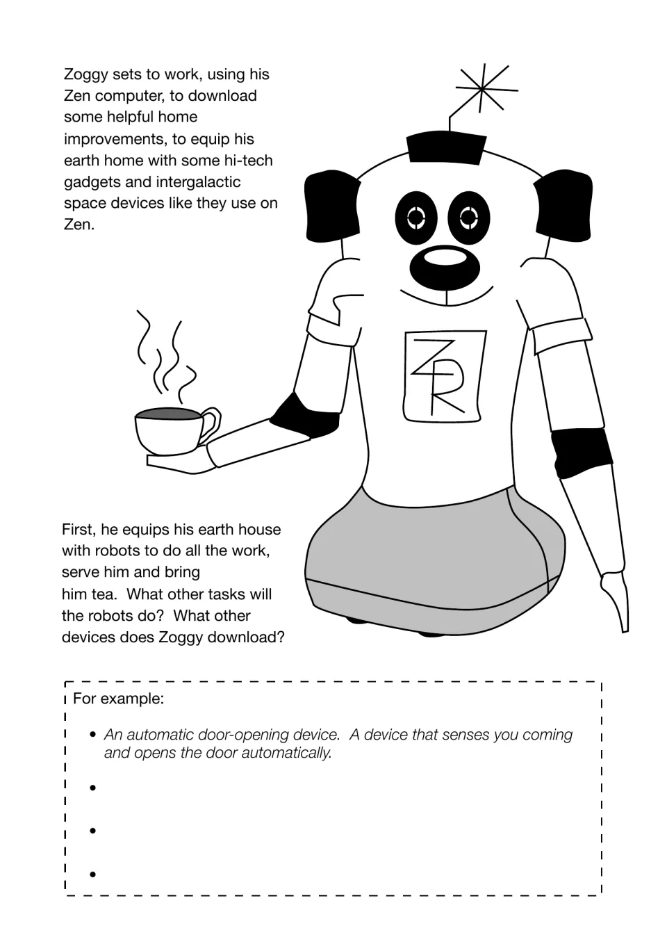 Home gadgets for Zoggy: students invent hi-tech devices and robot tasks, starting from an automatic door-opener example