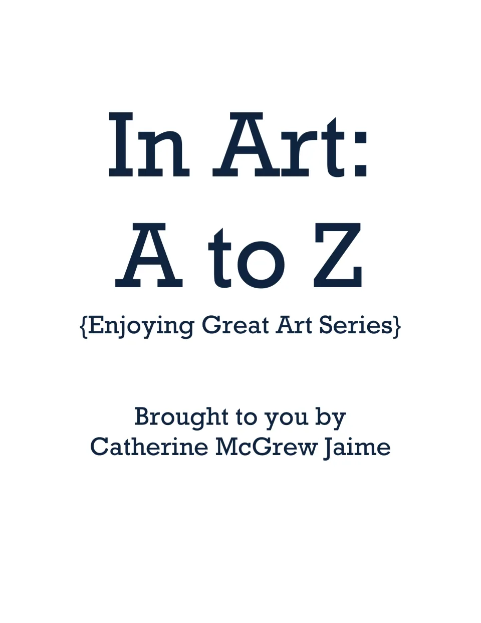 Title page identifying the alphabet art book as part of the Enjoying Great Art Series by Catherine McGrew Jaime