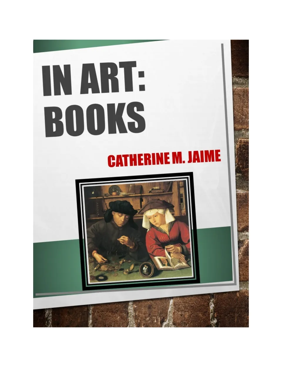 Cover of In Art: Books by Catherine M. Jaime, featuring a painting of a money changer and his wife