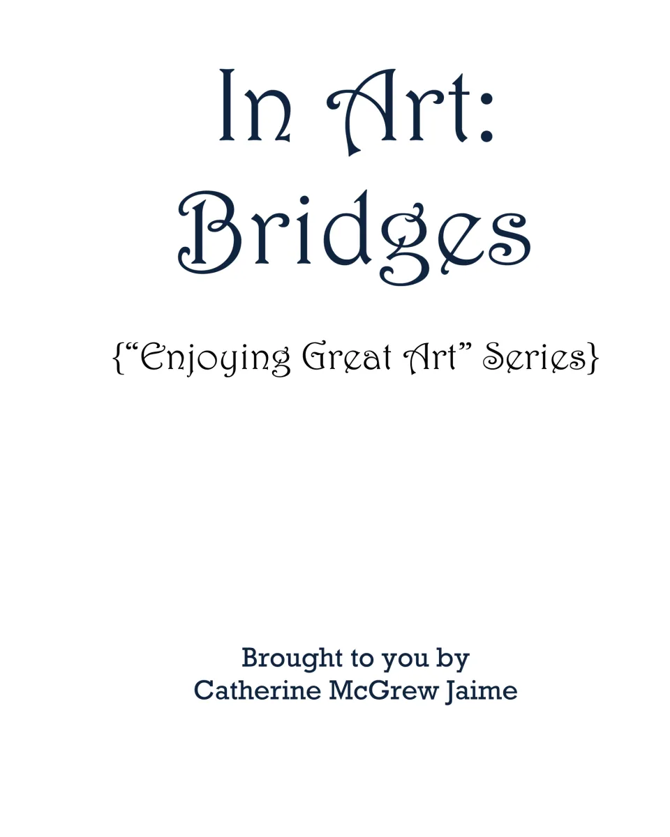 Title page for the bridge art eBook, naming the Enjoying Great Art series and Catherine McGrew Jaime