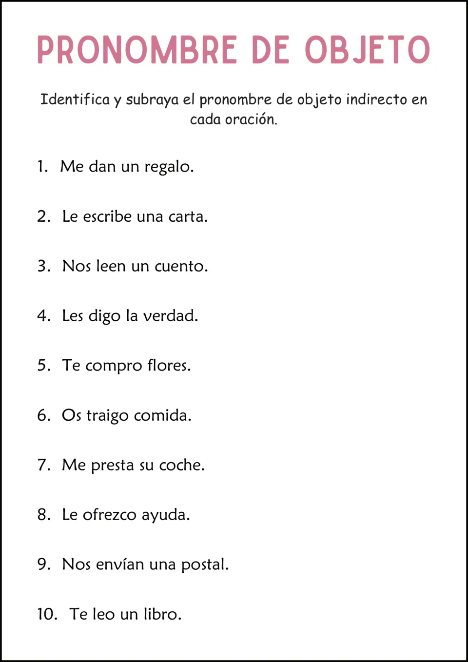 Spanish pronoun identification practice: underline indirect object pronouns in 10 sentences using me, le and more.