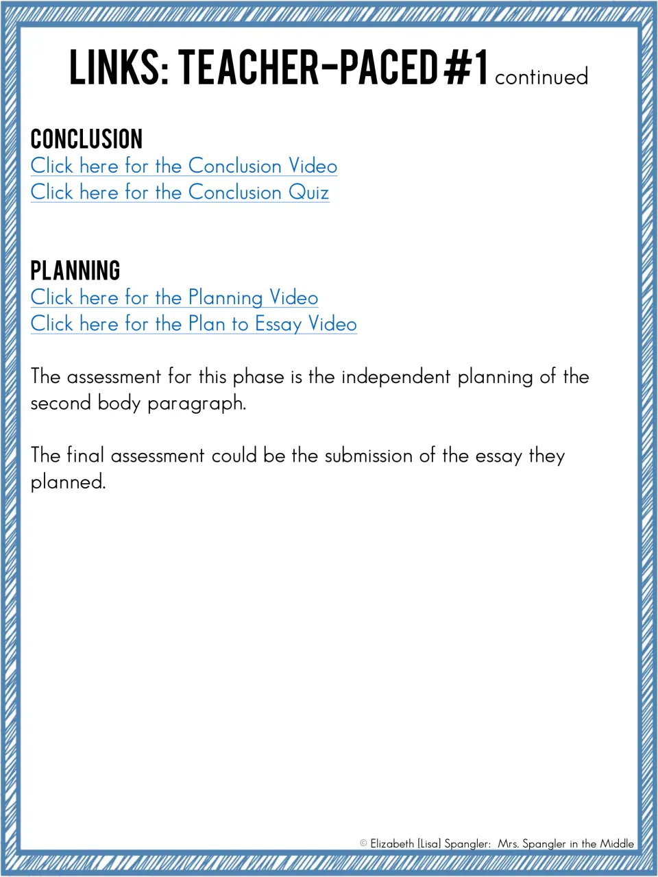 Teacher-paced #1 links continued: conclusion video and quiz, planning and plan to essay videos, and notes on assessment
