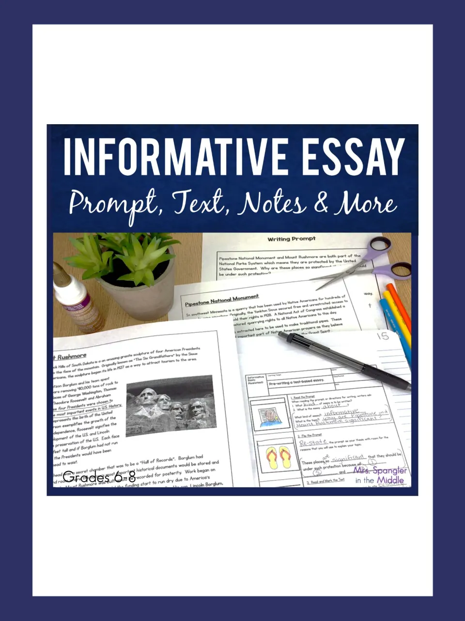 Informative Essay cover: Prompt, Text, Notes & More, showing a writing prompt, Mount Rushmore article and notes, Grades 6-8