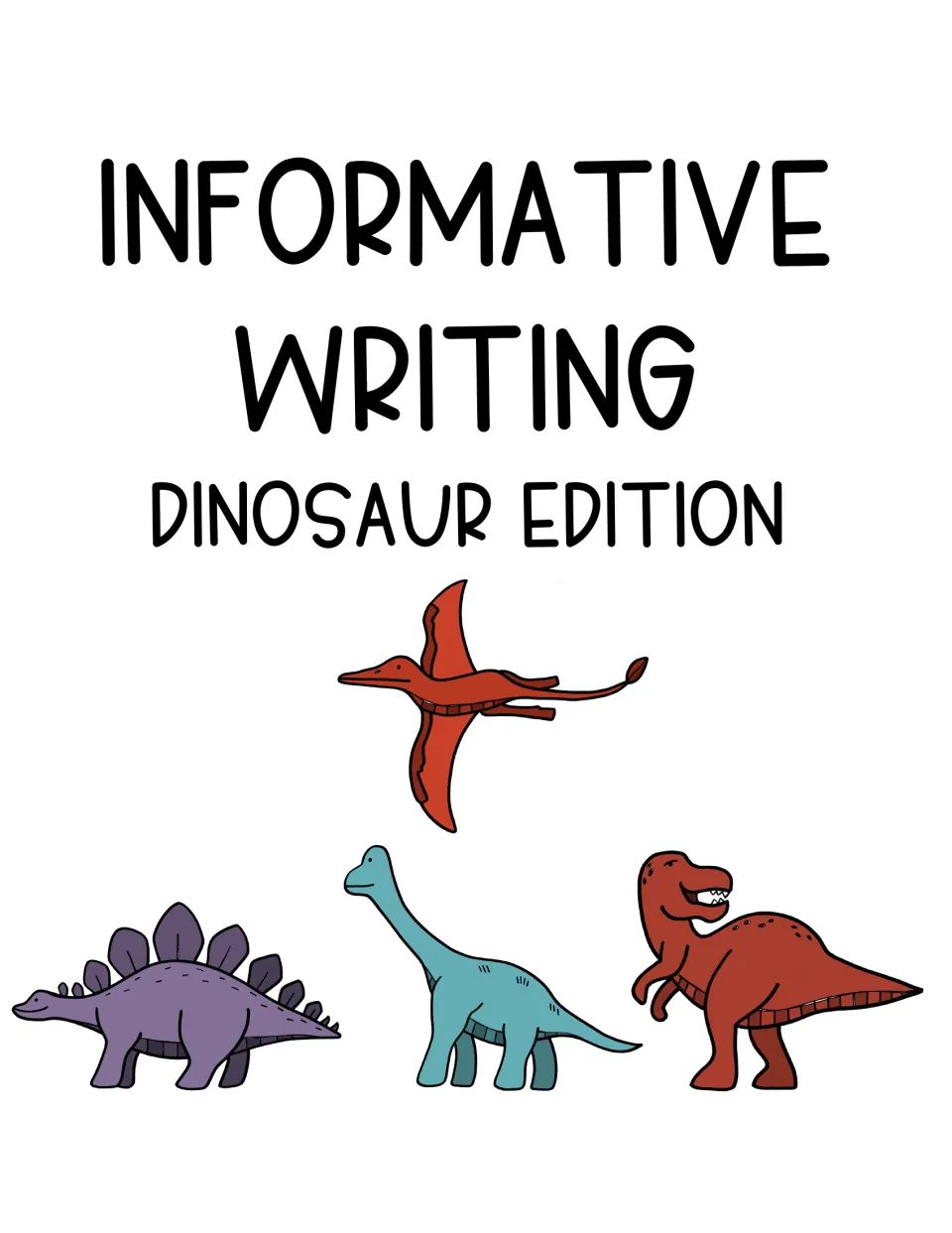 Informative Writing Dinosaur Edition cover with drawings of a pterodactyl, stegosaurus, brachiosaurus and T. rex