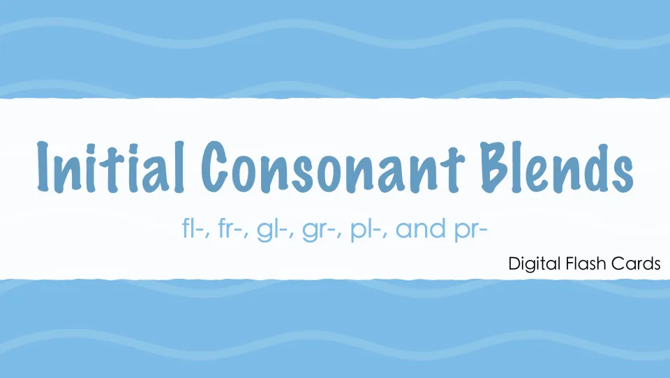 Initial Consonant Blends cover for digital flash cards practising the fl-, fr-, gl-, gr-, pl- and pr- word beginnings