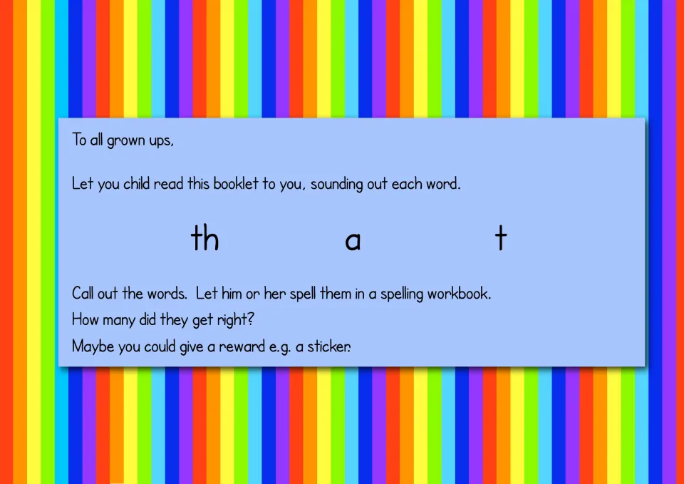 Note to grown-ups: child reads the booklet aloud sounding out each word, with th, a, t shown, then spells called-out words