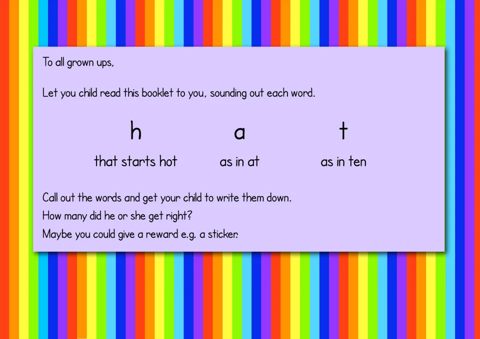 Note to grown ups: child reads the booklet aloud sounding out words like h-a-t, then writes words an adult calls out