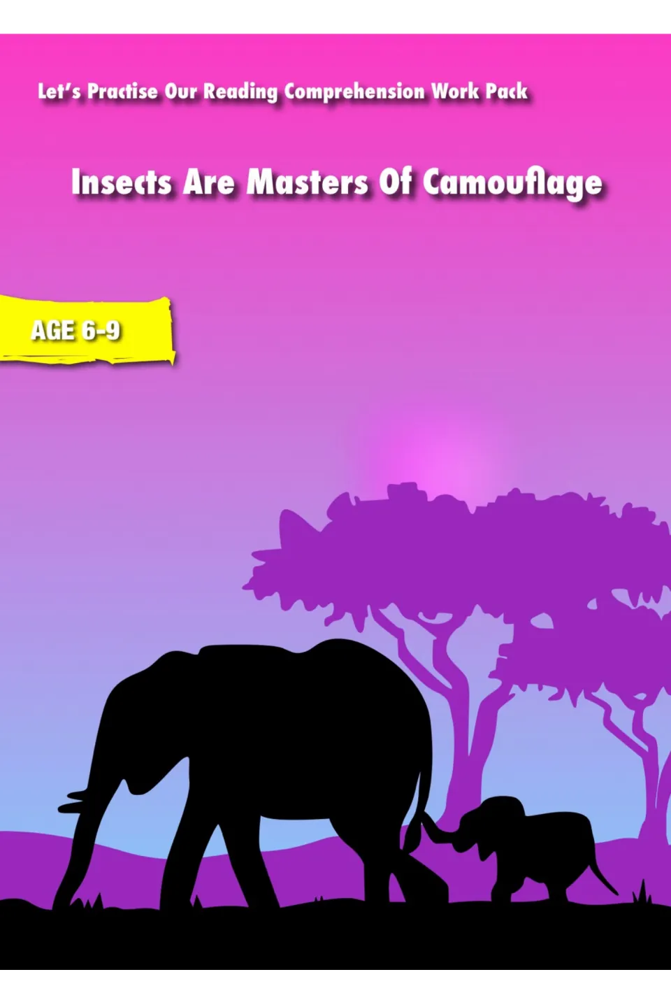 Cover: Insects Are Masters Of Camouflage, a Let's Practise Our Reading Comprehension Work Pack for age 6-9