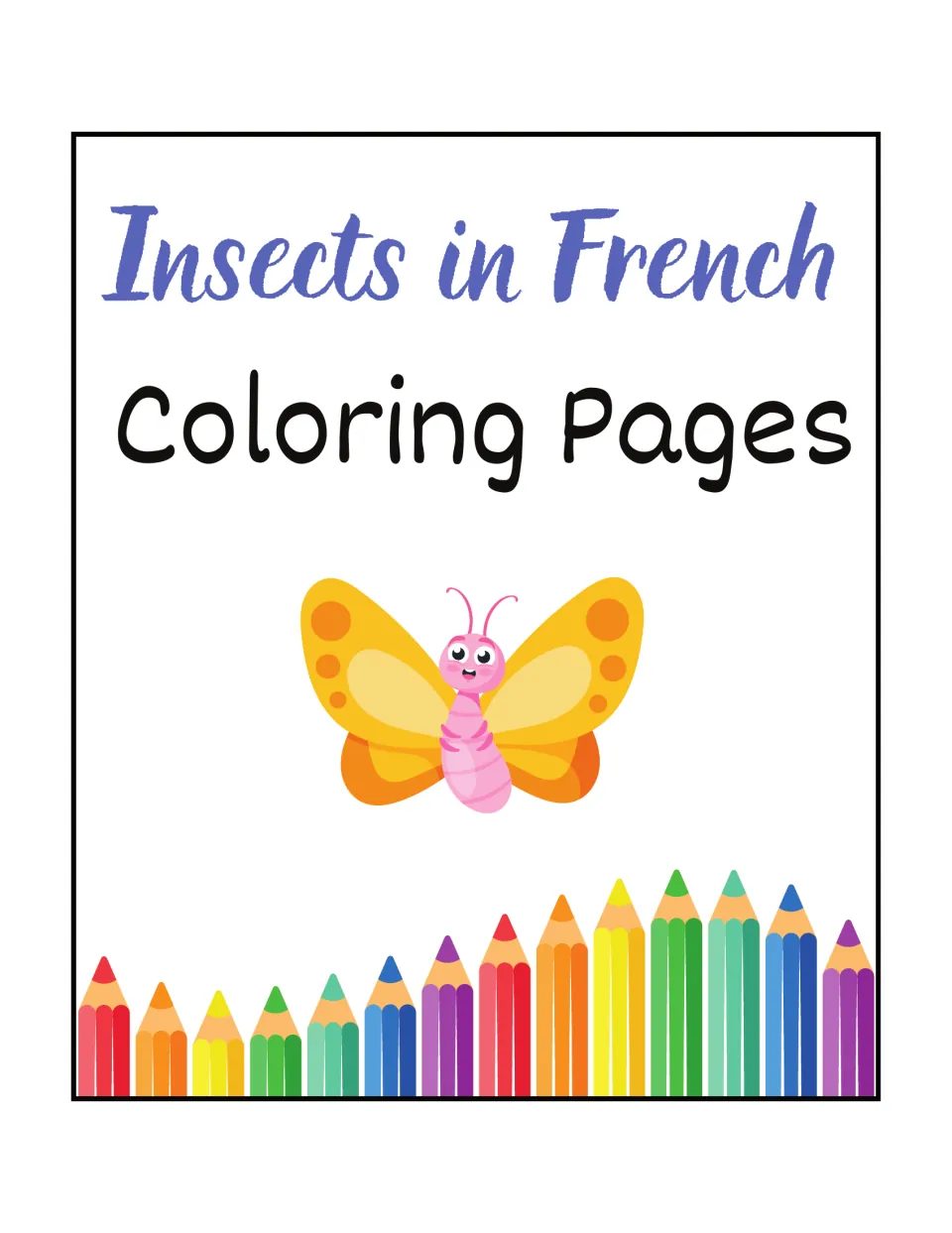 Cover of Insects in French coloring pages, showing a smiling cartoon butterfly above a row of colored pencils