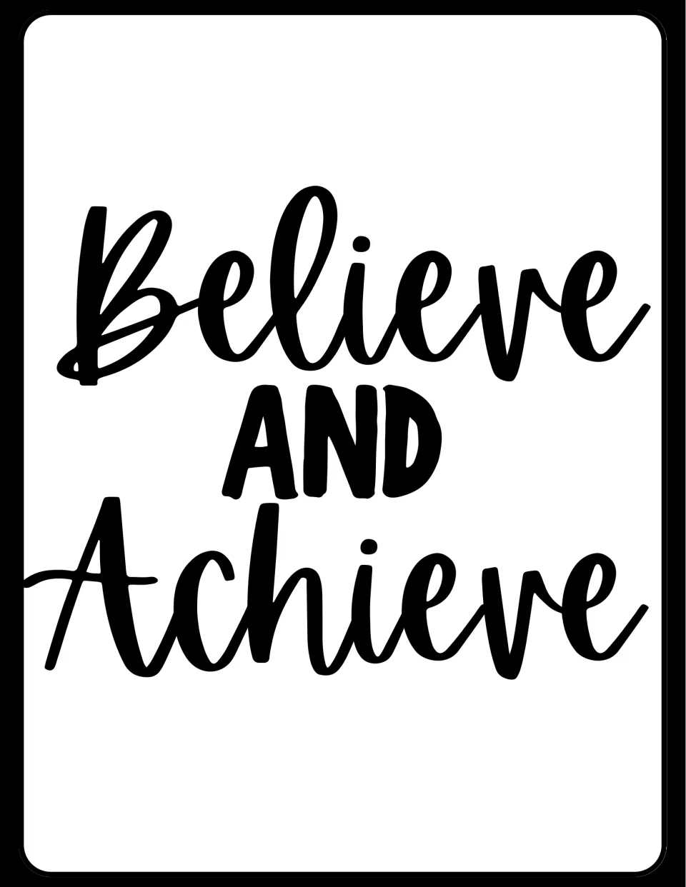 Motivational poster reading "Believe and Achieve" in black brush script, with a bold "AND" in capitals between the words