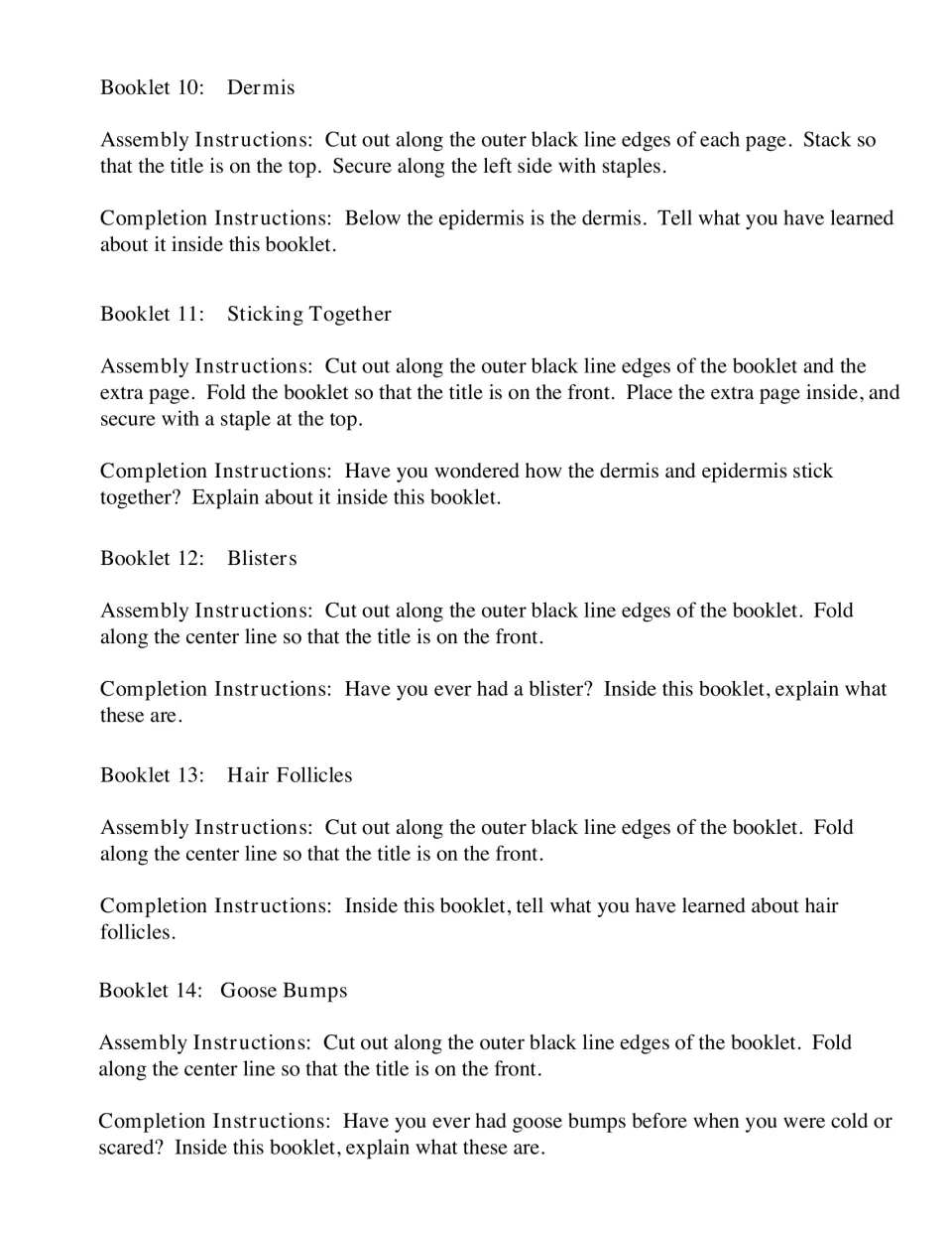 Booklets 10-14 directions: students explain the dermis, how layers stick together, blisters, hair follicles, goose bumps