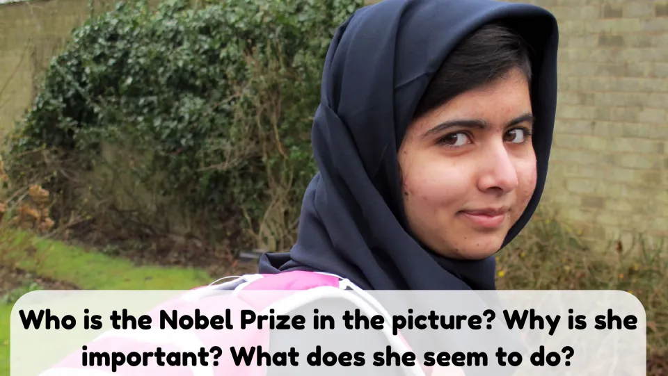 Picture description: a young woman in a headscarf with a backpack; students identify her and say why she is important