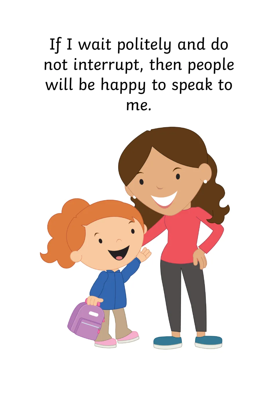 Positive outcome: waiting politely without interrupting means people are happy to talk to me; a girl waves to a woman