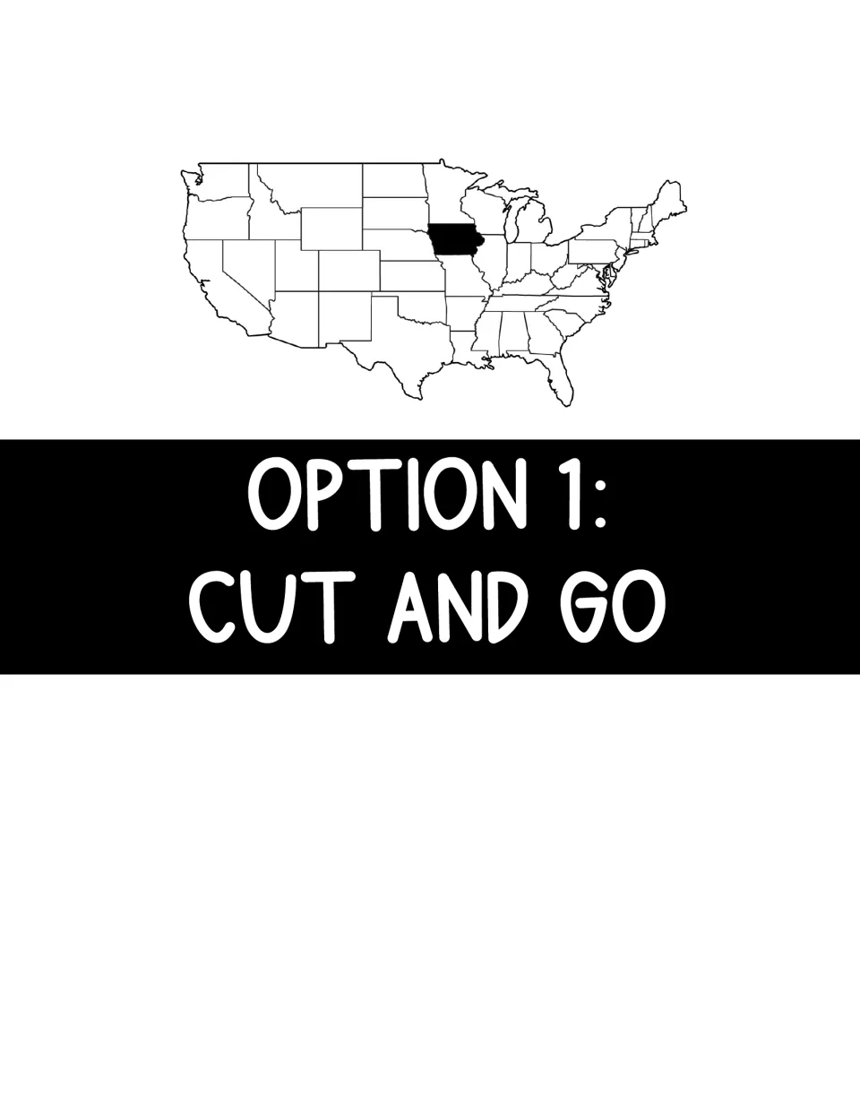 Section divider titled Option 1: Cut and Go, with a U.S. map outline that highlights Iowa in black