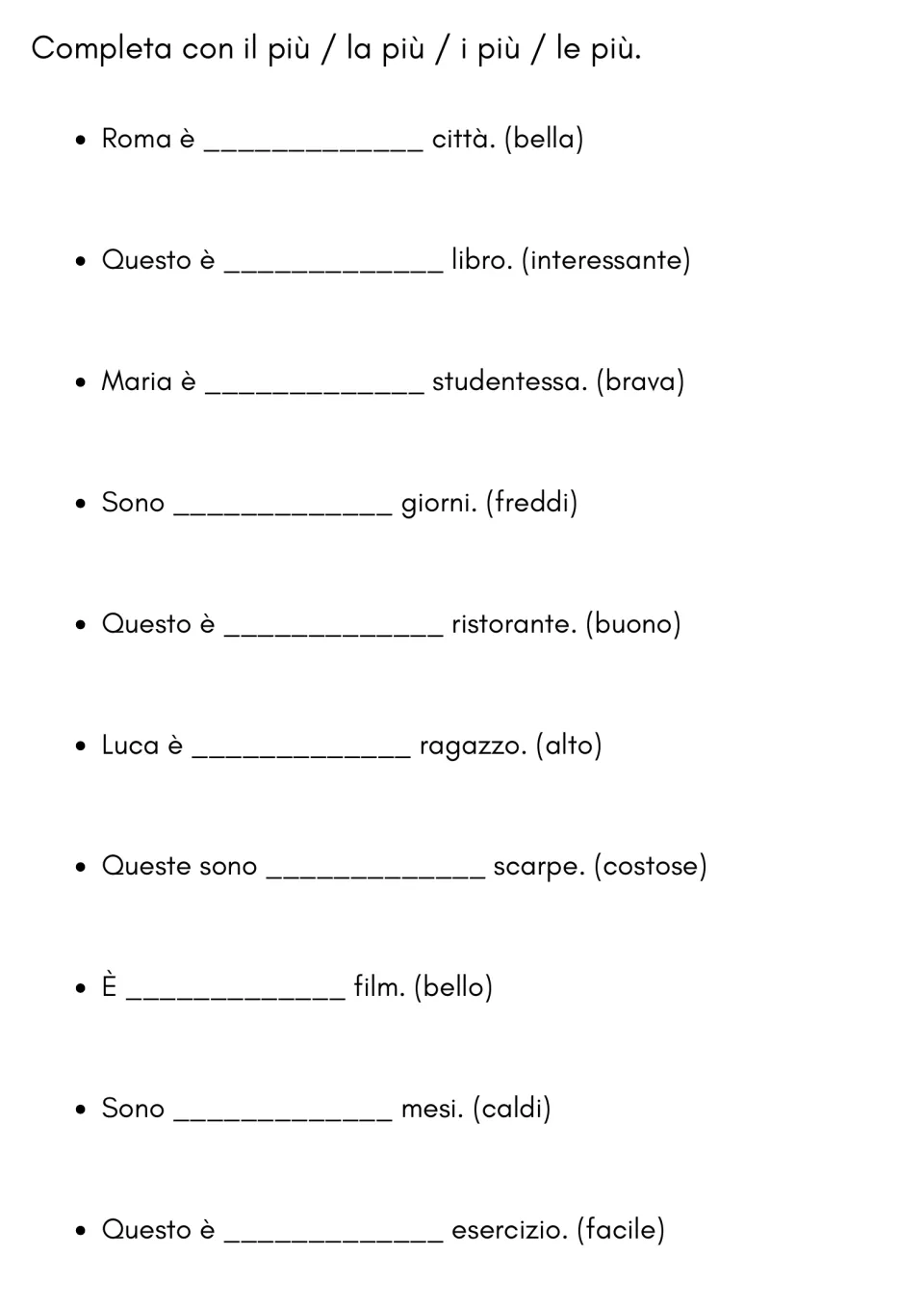 Italian superlative practice: 10 prompts using il più, la più, i più, and le più (the most) with adjectives.