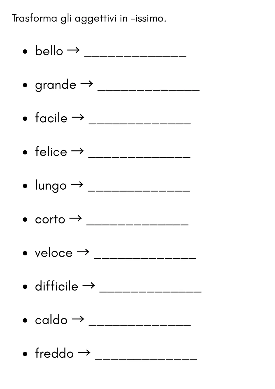 Italian adjective practice: change 10 words to -issimo forms, including bello (beautiful) and lungo (long).