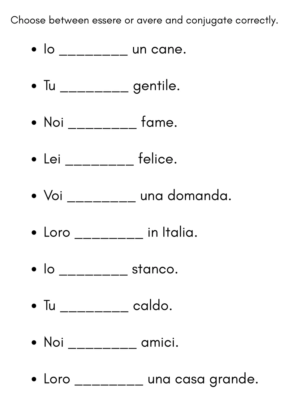 Essere or avere choice: students decide which verb fits and conjugate it in 10 sentences such as Io ___ un cane