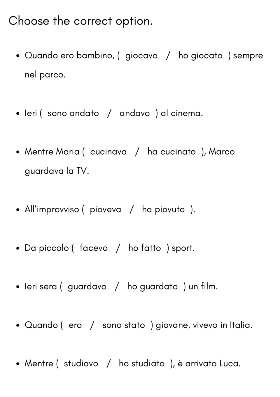 Italian past-tense practice: 8 choices contrasting forms such as giocavo (I used to play) and ho giocato.
