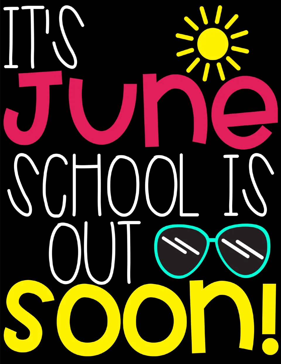 Complete June countdown display design reads “It's June school is out soon!” for a bulletin board or poster.